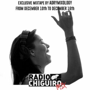 Chiguiro Mix #022 - Adrymixology by RadioChiguiro