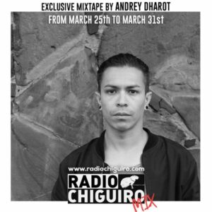 Chiguiro Mix #37 - Andrey Dharot by RadioChiguiro