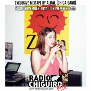 Chiguiro Mix #67 - Albal (Chica Gang) by RadioChiguiro