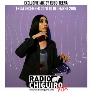 Chiguiro Mix #72 - Robo Teena by RadioChiguiro