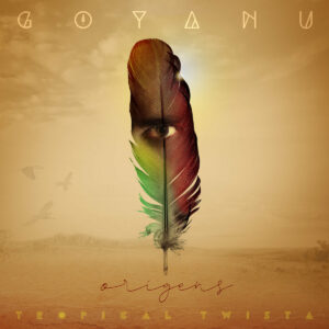 Goyanu - Origens (TTR060) by Tropical Twista Records