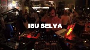 Ibu Selva • DJ Set • Le Mellotron