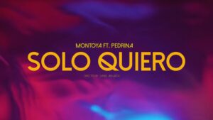 Montoya - Solo Quiero Feat. Pedrina (Official Music Video)
