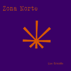 Que Grande ( Rebajada ) by Zona Norte, Que Grande, Wakan Tanka Records