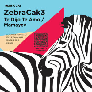 SHNG072 / ZEBRACAK3​-​Te Dijo Te Amo​/​Mamayev EP by ZebraCak3