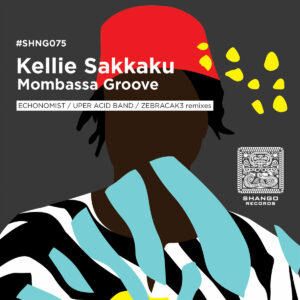 SHNG075 / Kellie Sakkaku​-​Mombassa Groove EP by Kellie Sakkaku