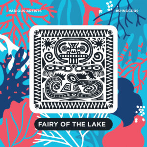 SHNGCD09 VARIOUS ARTISTS​-​FAIRY OF THE LAKE by VARIOUS ARTISTS