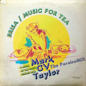 Brisa / Music for Tea / The Paraiso Mix / 4 hours of music selection by Mark GV Taylor