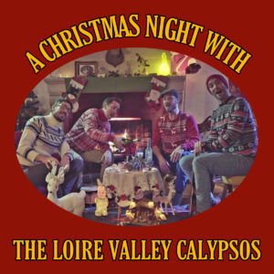 A Christmas Night with the Loire Valley Calypsos by The Loire Valley Calypsos