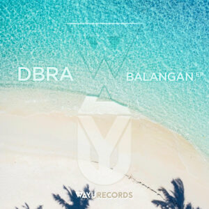 DBRA - Balangan [EP] by WAYU Records