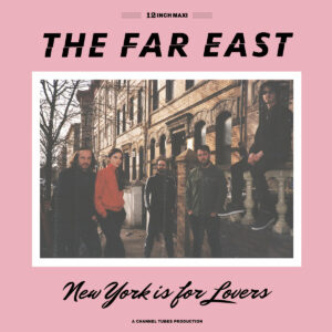 New York Is For Lovers by The Far East