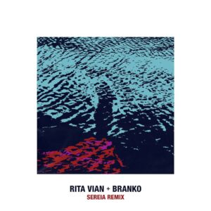 Sereia Remix by Rita Vian + Branko