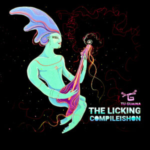 The Licking Compileishon by Tu Guaina