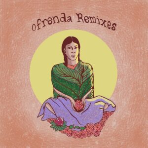 Ofrenda-Remixes