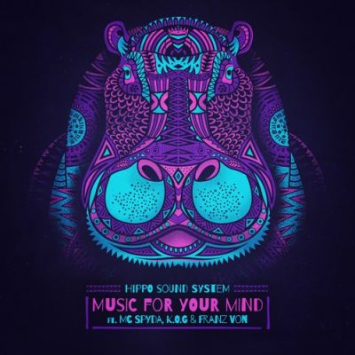 DJ Hiphoppapotamus Hippo Sound System – Music For Your Mind EP Ft. Spyda, K.O.G & Franz Von
