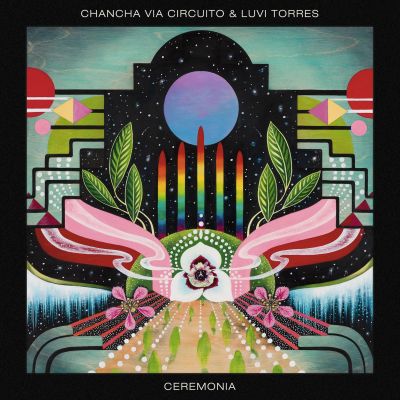 Ceremonia by Chancha Via Circuito & Luvi Torres