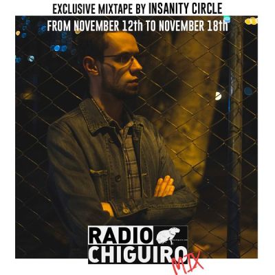 Chiguiro Mix #018 – Insanity Circle by RadioChiguiro