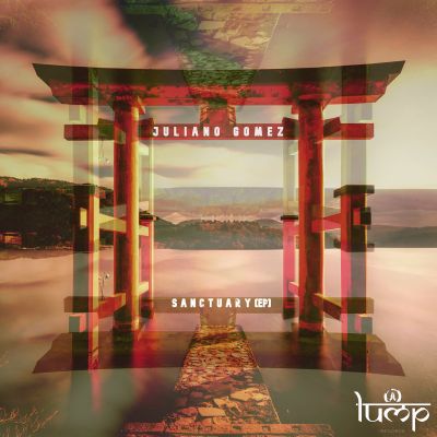 Juliano Gomez – Sanctuary [EP] by Lump Records