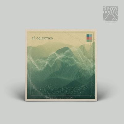 El Colectivo Relieves 2 by Grabaciones Tierranegra
