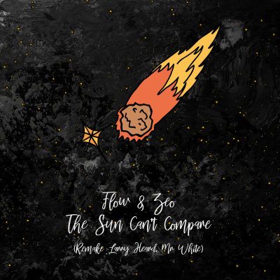 The Sun Can’t Compare (Remake Larry Heard, Mr White) by Flow & Zeo