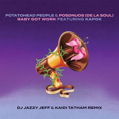 Baby Got Work (feat. Posdnuos & Kapok) [DJ Jazzy Jeff & Kaidi Tatham Remix] by Potatohead People & De La Soul