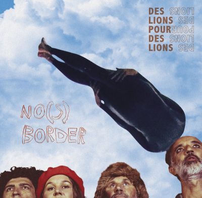 No​(​s) Border by Des Lions Pour Des Lions