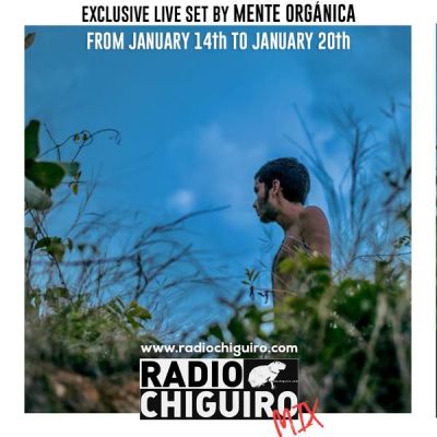 Chiguiro Mix #027 – Mente Orgánica (live) by RadioChiguiro