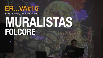 ER…VA#16: Muralistas/ Folcore